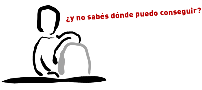 ¿y no sabés dónde puedo conseguir?